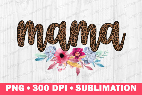 Unleash Your Creativity with Mama Sublimation Leopard PNG Floral Mom Designs